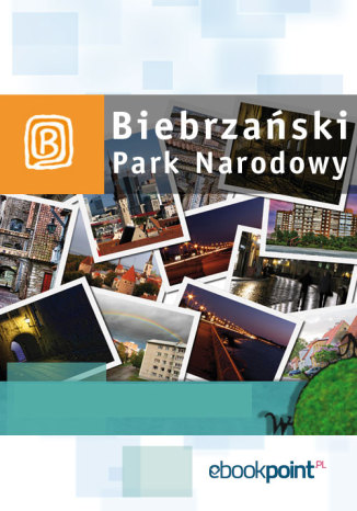 Okładka książki/ebooka Biebrzański Park Narodowy. Miniprzewodnik