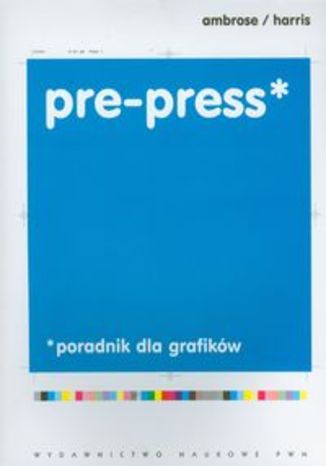 Okładka książki/ebooka Pre press. Poradnik dla grafików