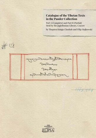 Okładka książki/ebooka Catalogue of the Tibetan Texts in the Pander Collection: Part A (complete) and Part B (Partial). Held by the Jagiellonian Library, Cracow