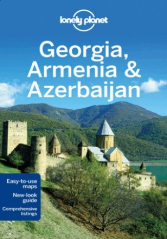 Okładka książki/ebooka Gruzja Armenia Azerbejdżan (Georgia Armenia Azerbaijan). Lonely Planet