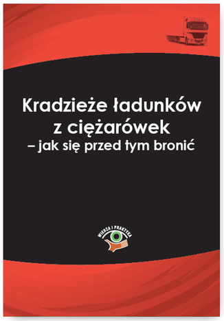 Okładka książki/ebooka Kradzieże ładunków z ciężarówek - jak się przed tym bronić