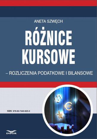 Okładka książki/ebooka Różnice kursowe rozliczenia podatkowe i bilansowe