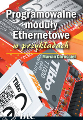 Okładka książki/ebooka Programowalne moduły Ethernetowe w przykładach