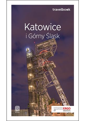 Okładka książki/ebooka Katowice i Górny Śląsk. Travelbook. Wydanie 2