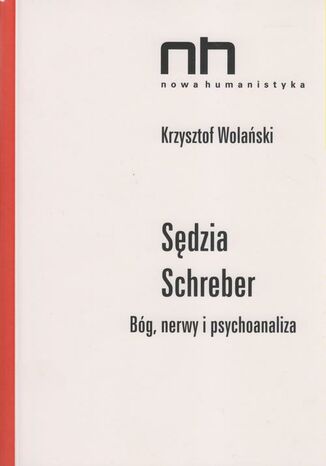 Okładka książki/ebooka Sędzia Schreber. Bóg, nerwy i psychoanaliza