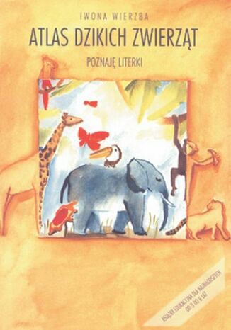 Okładka książki/ebooka Atlas dzikich zwierząt.Poznaję literki