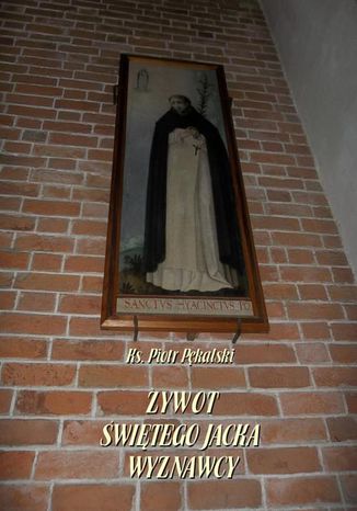 Okładka książki/ebooka Żywot św. Jacka Wyznawcy