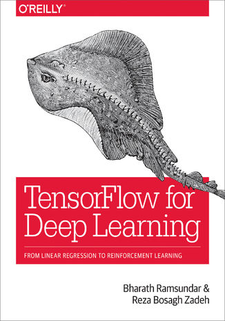 Okładka książki/ebooka TensorFlow for Deep Learning. From Linear Regression to Reinforcement Learning