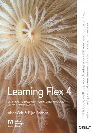 Okładka książki/ebooka Learning Flex 4. Getting Up to Speed with Rich Internet Application Design and Development
