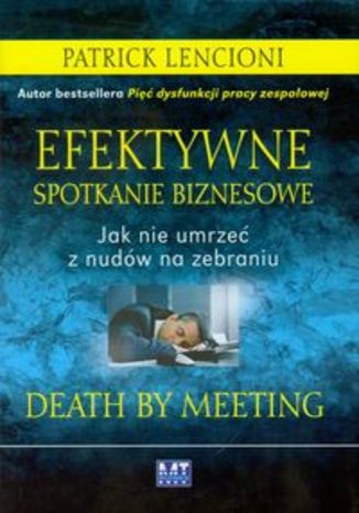 Okładka książki/ebooka Efektywne spotkanie biznesowe. Jak nie umrzeć z nudów na zebraniu