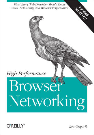 Okładka książki/ebooka High Performance Browser Networking. What every web developer should know about networking and web performance
