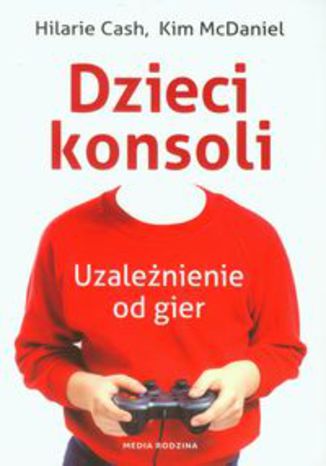 Okładka książki/ebooka Dzieci konsoli. Uzależnienie od gier