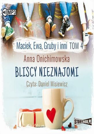 Okładka książki/ebooka Maciek, Ewa, Gruby i inni Tom 4 Bliscy nieznajomi