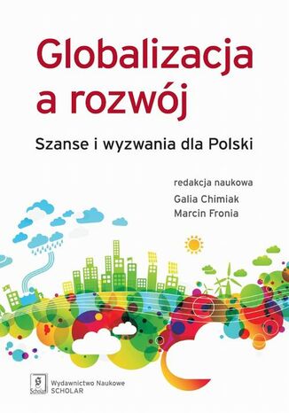 Okładka książki/ebooka Globalizacja a rozwój. Szanse i wyzwania dla Polski