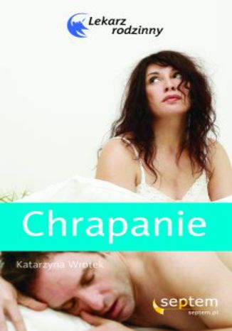 Okładka książki/ebooka Chrapanie. Lekarz rodzinny