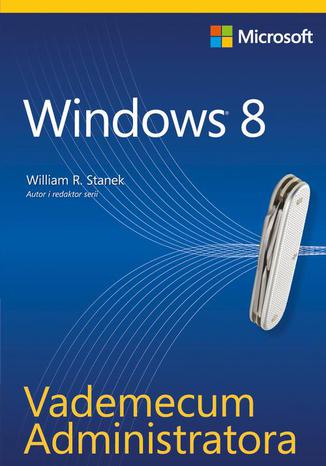 Okładka książki/ebooka Vademecum Administratora Windows 8