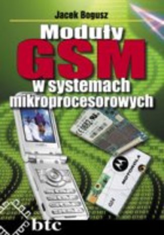 Ok³adka ksi±¿ki Modu³y GSM w systemach mikroprocesorowych