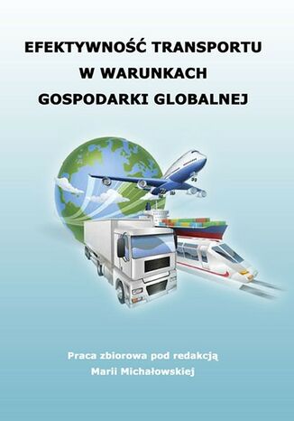 Okładka książki/ebooka Efektywność transportu w warunkach gospodarki globalnej