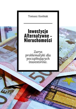 Okładka książki/ebooka Inwestycje alternatywne -- Nieruchomości