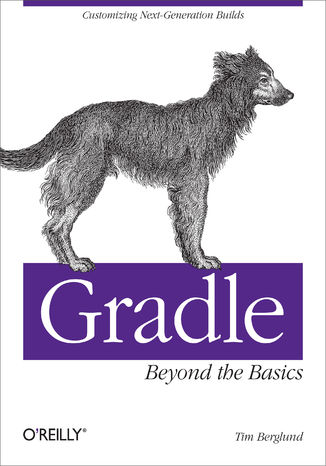Okładka książki/ebooka Gradle Beyond the Basics. Customizing Next-Generation Builds