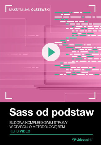 Okładka książki Sass od podstaw. Kurs video. Budowa kompleksowej strony w oparciu o metodologię BEM