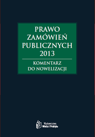Okładka książki/ebooka Prawo zamówień publicznych 2013, Rozporządzenia z komentarzem