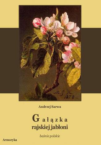 Okładka książki/ebooka Gałązka rajskiej jabłoni. Baśnie polskie
