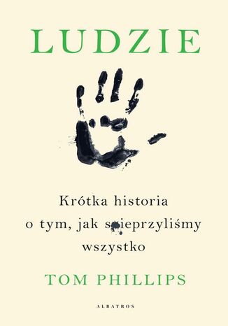 Okładka książki/ebooka LUDZIE. KRÓTKA HISTORIA O TYM, JAK SPIEPRZYLIŚMY WSZYSTKO