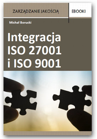 Okładka książki/ebooka Integracja ISO 27001 i ISO 9001