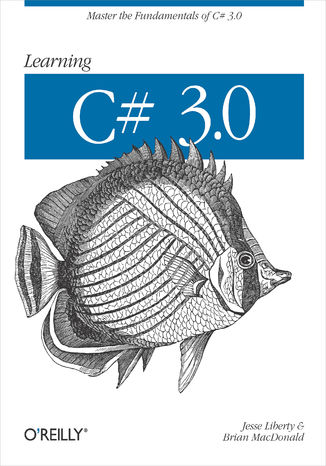 Okładka książki/ebooka Learning C# 3.0. Master the fundamentals of C# 3.0