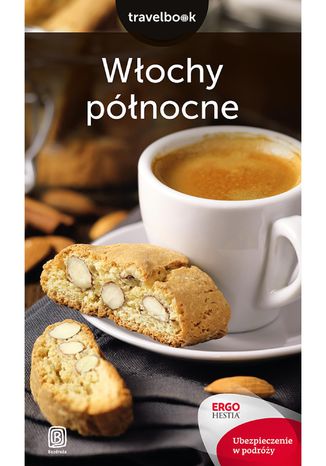 Okładka książki/ebooka Włochy północne. Travelbook. Wydanie 2