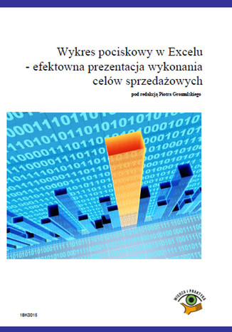 Okładka książki/ebooka Wykres pociskowy w Excelu efektowna prezentacja wykonania celów sprzedażowych