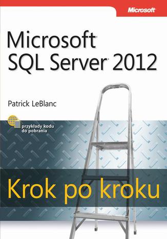 Okładka książki/ebooka Microsoft SQL Server 2012. Krok po kroku