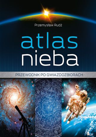 Okładka książki/ebooka Atlas nieba. Przewodnik po gwiazdozbiorach