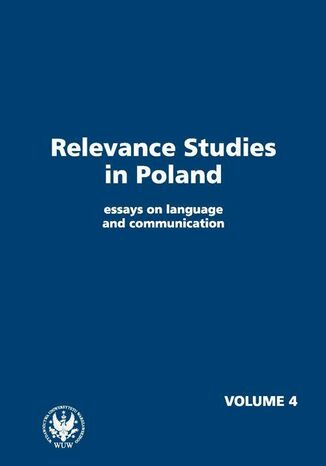 Okładka książki/ebooka Relevance Studies in Poland essays on language and communication. Volume 4