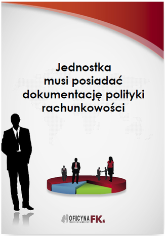 Okładka książki/ebooka Jednostka musi posiadać dokumentację polityki rachunkowości