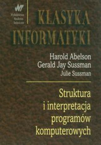 Okładka książki Struktura i interpretacja programów komputerowych. Klasyka informatyki