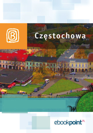 Okładka książki/ebooka Częstochowa. Miniprzewodnik