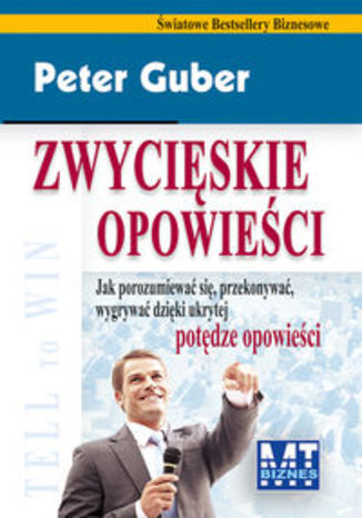 Okładka książki/ebooka Zwycięskie opowieści. Jak porozumiewać się, przekonywać, wygrywać dzięki ukrytej potędze opowieści