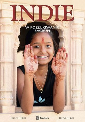 Okładka książki/ebooka Indie. W poszukiwaniu sacrum. Wydanie 1