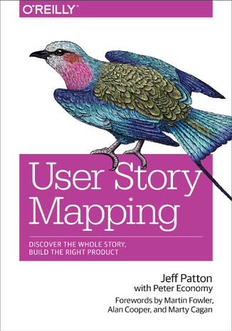 Okładka książki/ebooka User Story Mapping. Discover the Whole Story, Build the Right Product
