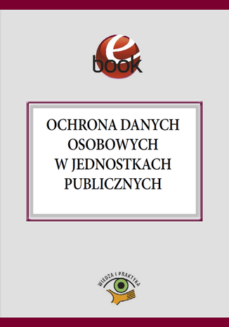Okładka książki/ebooka Ochrona danych osobowych w jednostkach publicznych