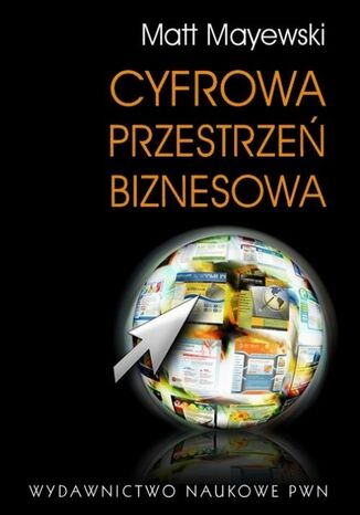 Okładka książki/ebooka Cyfrowa przestrzeń biznesowa. Przyszłość internetowych serwisów biznesowych.