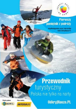 Okładka książki/ebooka Polska nie tylko na narty. Przewodnik turystyczny