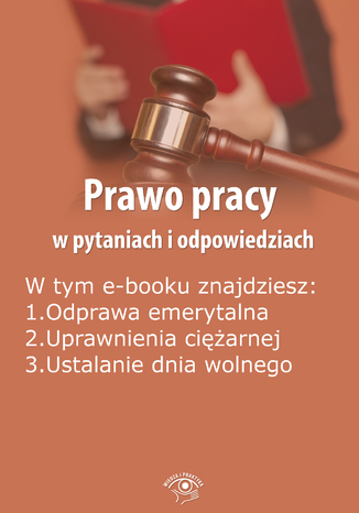 Okładka książki/ebooka Prawo pracy w pytaniach i odpowiedziach, wydanie kwiecień-maj 2016 r