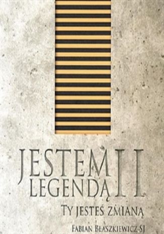 Okładka książki/ebooka Jestem Legendą II Ty jesteś zmianą