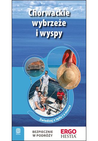 Okładka książki/ebooka Chorwackie wybrzeże i wyspy. Zwiedzaj z lądu i z morza. Przewodnik rekreacyjny. Wydanie 2