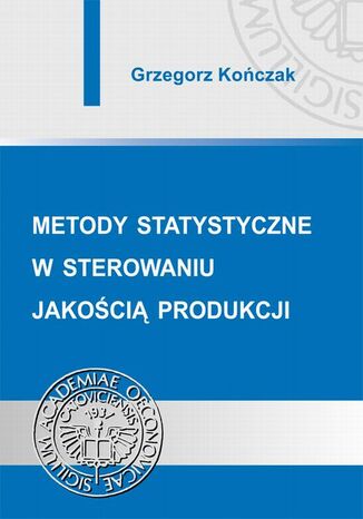 Okładka książki/ebooka Metody statystyczne w sterowaniu jakością produkcji