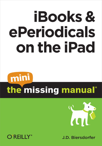 Okładka książki/ebooka iBooks and ePeriodicals on the iPad: The Mini Missing Manual