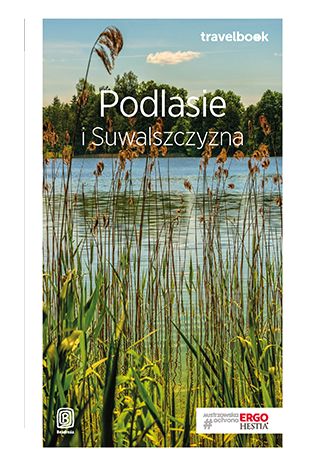 Okładka książki/ebooka Podlasie i Suwalszczyzna. Travelbook. Wydanie 1